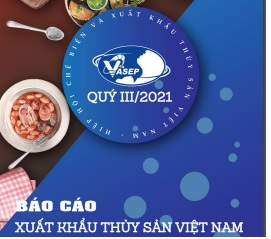 VASEP phát hành Báo cáo Xuất khẩu Thuỷ sản Việt Nam quý III2021