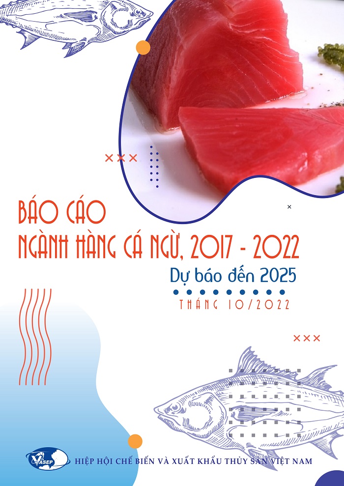 Báo cáo ngành hàng cá ngừ 2017-2022 và dự báo đến năm 2025