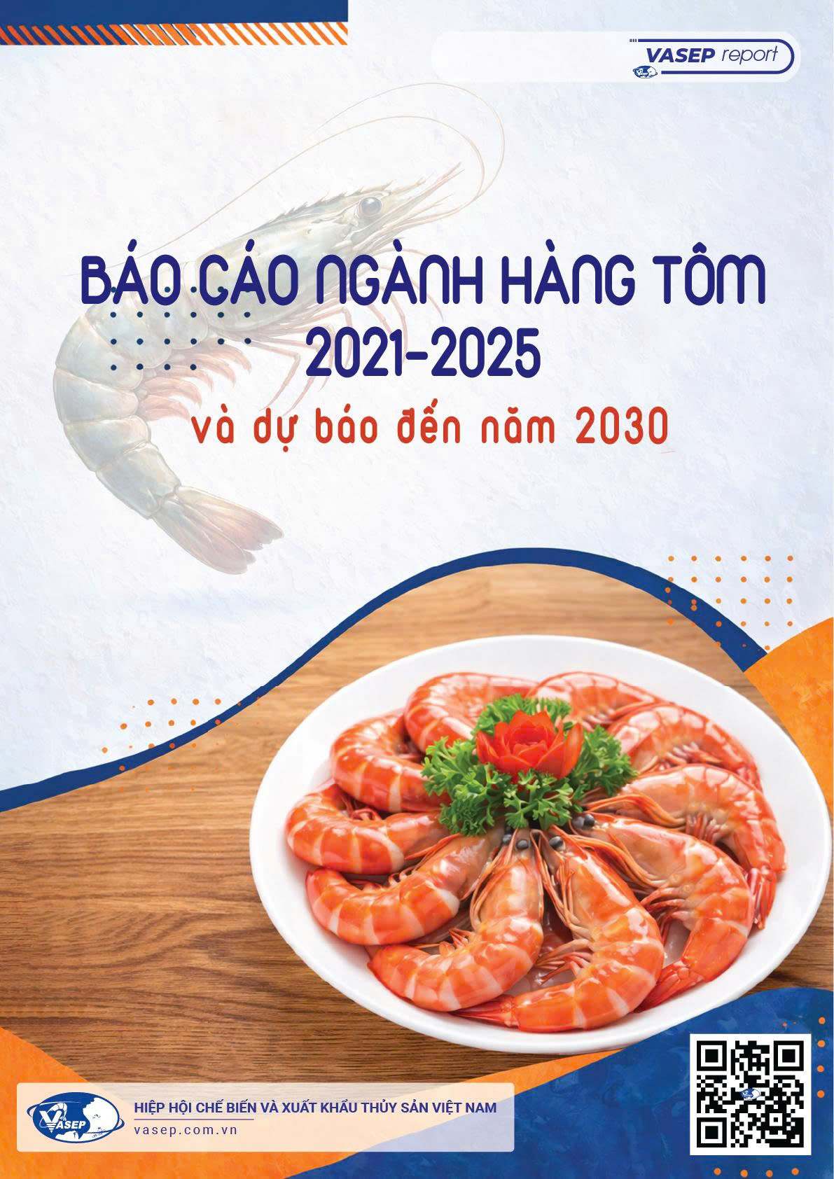 BÁO CÁO NGÀNH HÀNG TÔM 2021–2025 & DỰ BÁO ĐẾN NĂM 2030