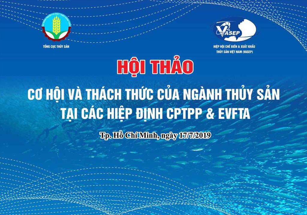 HT Cơ hội và thách thức của ngành thủy sản tại các Hiệp định CPTPP  EVFTA”
