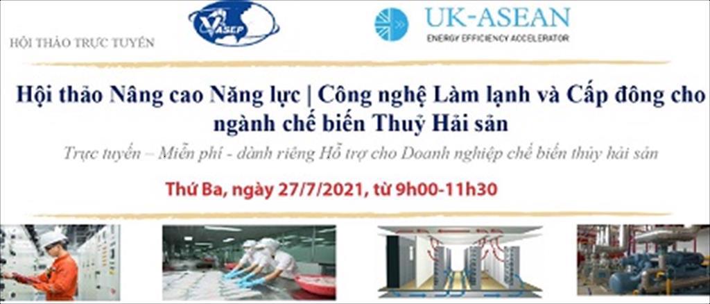 MỜI THAM DỰ  HỘI THẢO TRỰC TUYẾN NÂNG CAO NĂNG LỰC  CÔNG NGHỆ LÀM LẠNH VÀ CẤP ĐÔNG CHO NGÀNH CHẾ BIẾN THUỶ HẢI SẢN