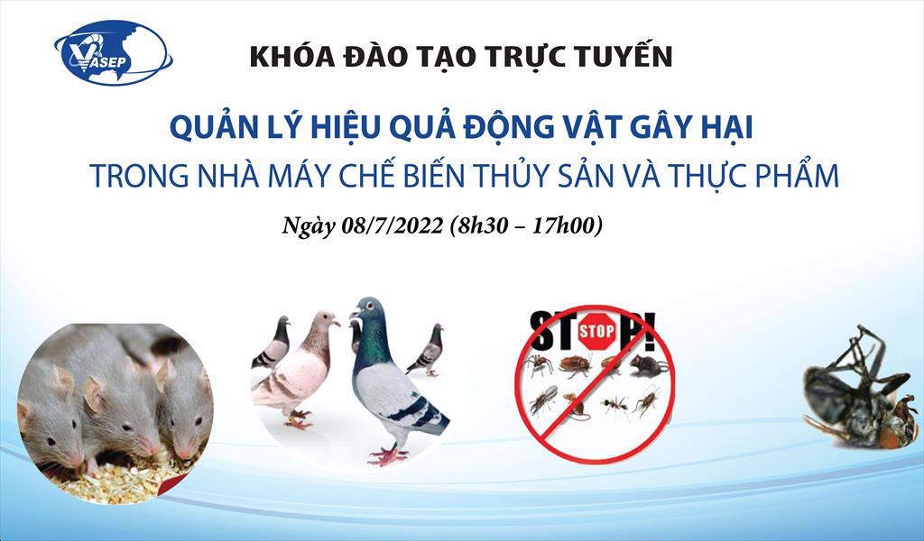 Mời tham dự khoá đào tạo K.09.22 Quản lý hiệu quả động vật gây hại trong nhà máy chế biến thủy sản và thực phẩm