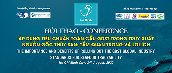 (LIVE) Hội thảo Áp dụng tiêu chuẩn toàn cầu GDST trong truy xuất nguồn gốc thuỷ sản tầm quan trọng và lợi ích