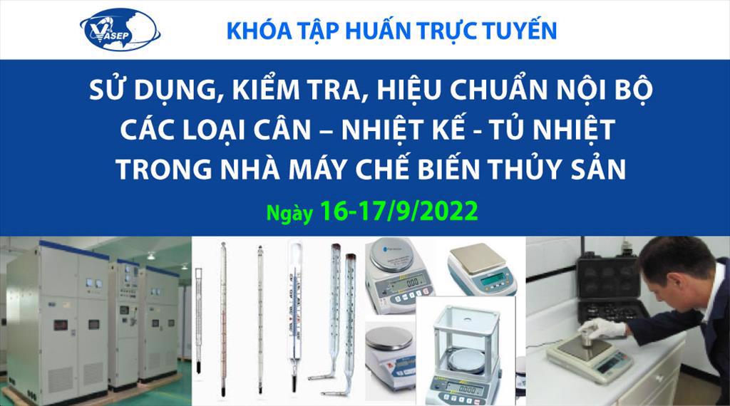 Mời tham dự khóa đào tạo trực tuyến Sử dụng, kiểm tra, hiệu chuẩn nội bộ các loại Cân – Nhiệt kế - Tủ nhiệt trong nhà máy chế biến thủy sản