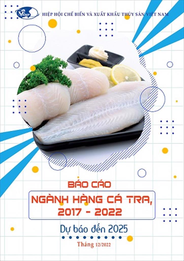 Nhìn lại bức tranh xuất khẩu cá tra từ năm 2017 2022 và dự báo 2023