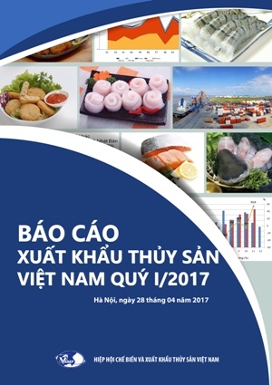Báo cáo Xuất khẩu Thủy sản Việt Nam Quý I/2017