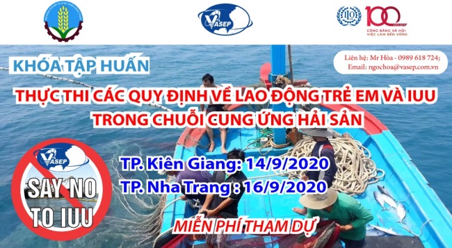 Mời tham dự Khóa tập huấn Thực thi các quy định về lao động trẻ em và chống khai thác IUU trong chuỗi cung ứng hải sản