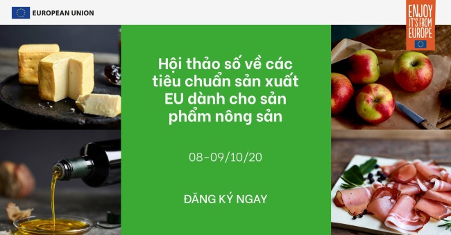 Mời tham dự hội thảo trực tuyến về các tiêu chuẩn và quy định của EU đối với các sản phẩm nông sản