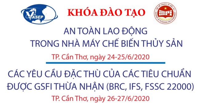 Mời tham dự 02 khóa đào tạo Đảm bảo An toàn lao động trong nhà máy CBTS  Các yêu cầu đặc thù của các tiêu chuẩn được GSFI thừa nhận. (BRC, IFS, FSSC 22000)