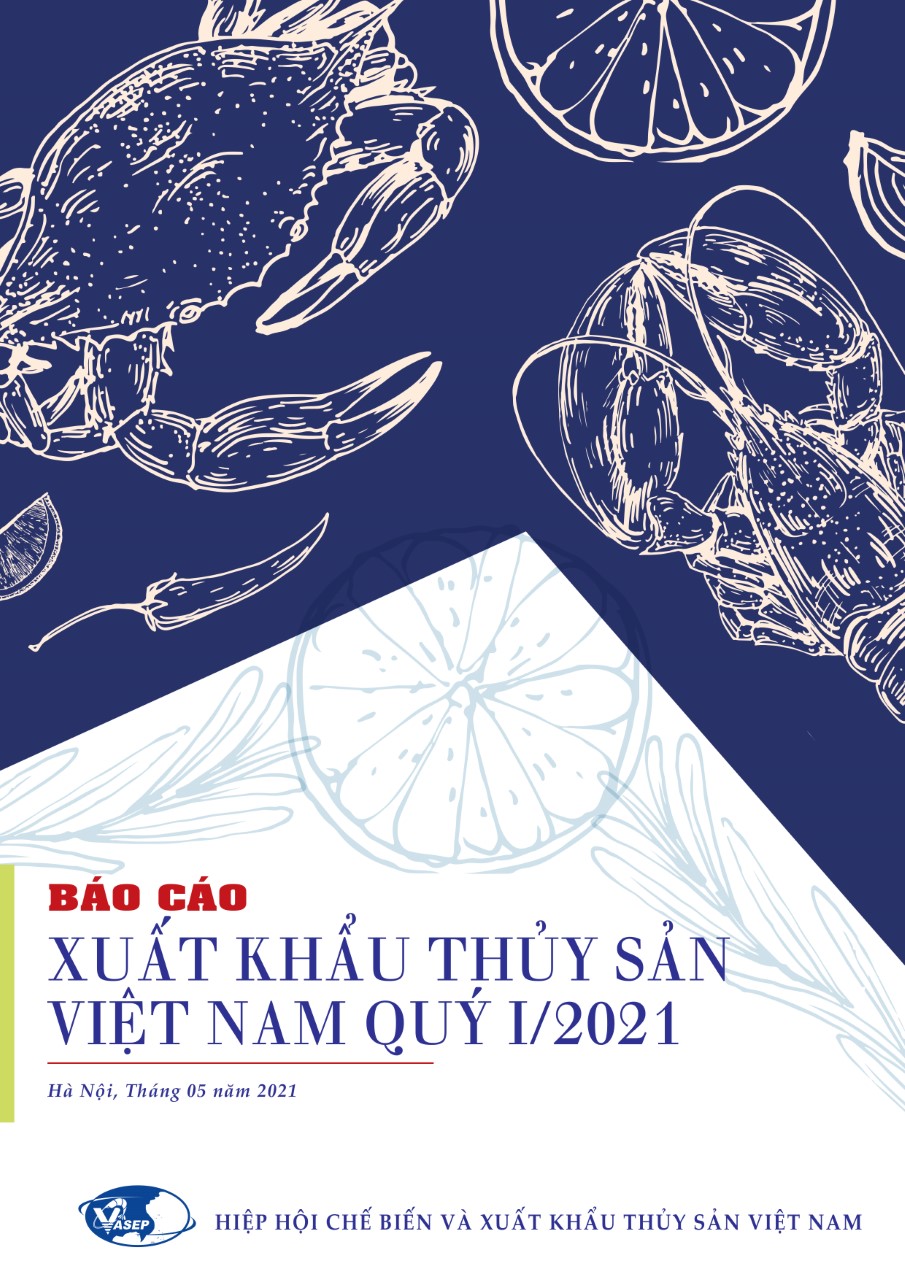 Báo cáo Xuất khẩu Thủy sản Việt Nam Quý I/2021