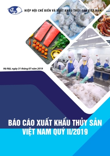 Báo cáo Xuất khẩu Thủy sản Việt Nam Quý II/2019