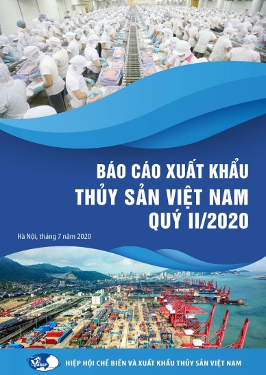 Báo cáo Xuất khẩu Thủy sản Việt Nam Quý II/2020